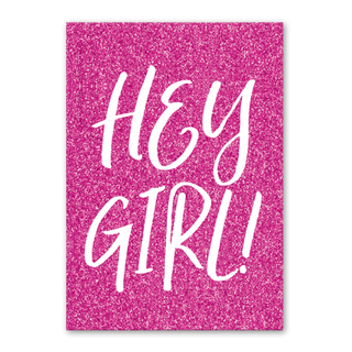 HEY GIRL! GREETING CARD